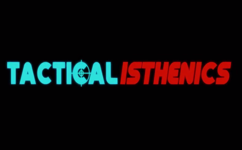 Youtube Video of the week – Tacticalisthenics with Master Ken
