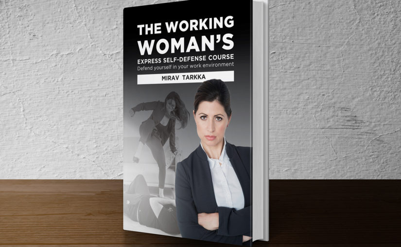The Working Woman’s Self-defense Express Course, eBook – Mirav Tarkka